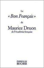 Le « Bon Français »  Maurice Druon  Book, Boeken, Gelezen, Verzenden, Maurice Druon