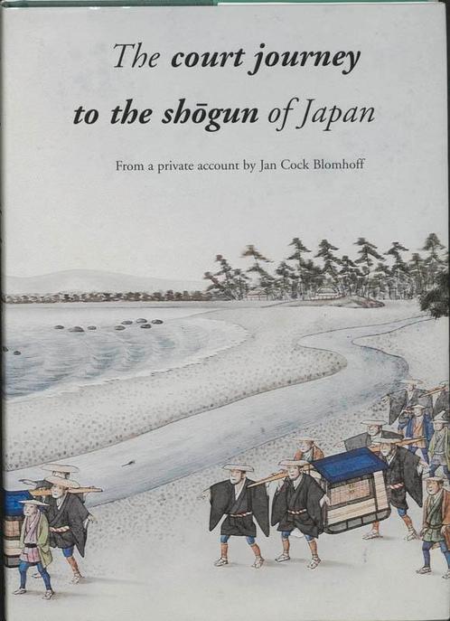The court journey to the Shogun of Japan 9789074822183, Boeken, Geschiedenis | Wereld, Zo goed als nieuw, Verzenden
