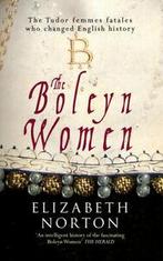 The Boleyn women: the Tudor femmes fatales who changed, Elizabeth Norton, Verzenden