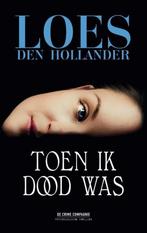 Toen ik dood was 9789461094827 Loes den Hollander, Boeken, Verzenden, Gelezen, Loes den Hollander