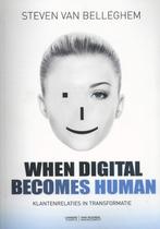 When digital becomes human 9789082033762, Zo goed als nieuw, Steven van Belleghem, Verzenden