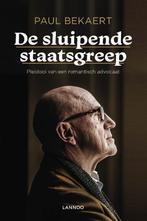 De sluipende staatsgreep 9789401464383 Paul Bekaert, Verzenden, Zo goed als nieuw, Paul Bekaert