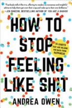 How to Stop Feeling Like Sht, Nieuw, Nederlands, Verzenden