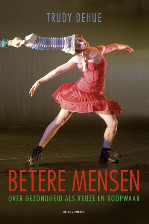 Betere mensen 9789045025575 Trudy Dehue, Boeken, Literatuur, Zo goed als nieuw, Verzenden