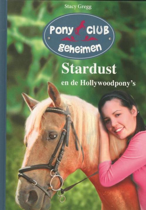 Stardust en de hollywoodpons / Pony club geheimen / 04, Boeken, Kinderboeken | Jeugd | 10 tot 12 jaar, Zo goed als nieuw, Verzenden