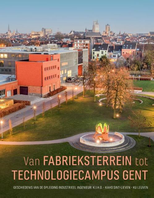 Van fabrieksterrein tot Technologiecampus Gent 9789462701977, Boeken, Geschiedenis | Stad en Regio, Zo goed als nieuw, Verzenden