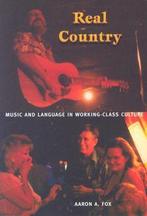Real Country 9780822333487 Aaron A. Fox, Verzenden, Zo goed als nieuw, Aaron A. Fox