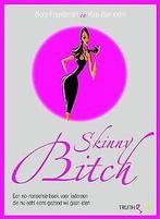 Skinny bitch: een no-nonsense boek voor iedereen di...  Book, Freedman, Rory, Verzenden