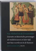 Van Abélard tot de Zwaanridder 9789085064978, Boeken, Verzenden, Gelezen