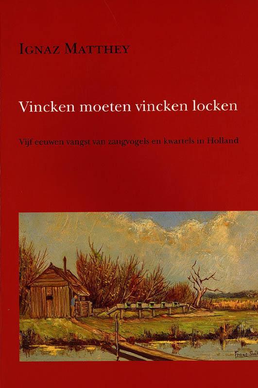 Vincken moeten vincken locken / Hollandse studien / 39, Boeken, Geschiedenis | Wereld, Gelezen, Verzenden
