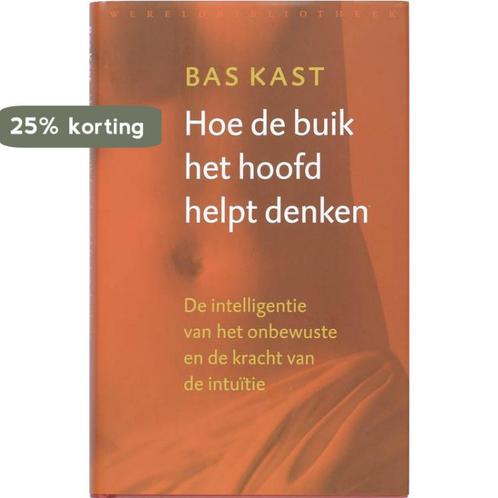 Hoe de buik het hoofd helpt denken 9789028422506 Bas Kast, Boeken, Psychologie, Gelezen, Verzenden