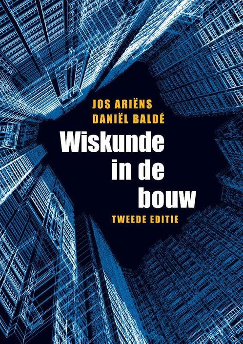 Wiskunde in de bouw 9789043025928 Jos Ariens, Boeken, Schoolboeken, Gelezen, Verzenden