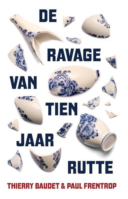 De ravage van tien jaar Rutte 9789083063041 Thierry Baudet, Boeken, Politiek en Maatschappij, Gelezen, Verzenden