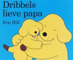 Dribbels lieve papa / Dribbel kartonboeken 9789047500360, Boeken, Verzenden, Gelezen, Eric Hill