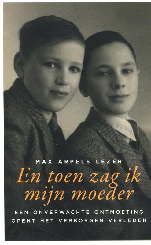 En toen zag ik mijn moeder 9789064461477 Max Arpels Lezer, Boeken, Geschiedenis | Wereld, Gelezen, Verzenden