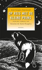 Op reis met de kleine prins 9789021143606, Boeken, Verzenden, Zo goed als nieuw, Jean-Jacques Suurmond