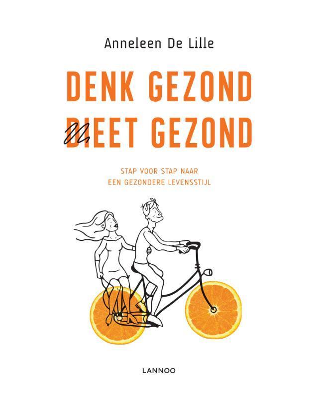 Denk gezond, dieet gezond 9789401443678 Anneleen De Lille, Boeken, Psychologie, Gelezen, Verzenden
