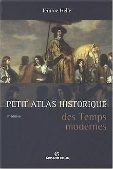 Petit Atlas historique des Temps modernes  Hélie, Jérôme, Livres, Livres Autre, Envoi