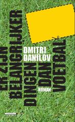 Er zijn belangrijker dingen dan voetbal 9789082723168, Verzenden, Dmitri Danilov