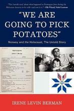 We Are Going to Pick Potatoes 9780761850113, Irene Levin Berman, Irene Levin Berman, Verzenden