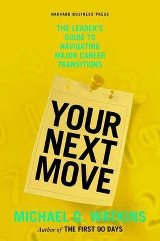 Your Next Move 9781422147634 Michael Watkins, Boeken, Taal | Engels, Zo goed als nieuw, Verzenden