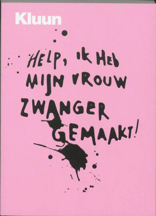 Help, ik heb mijn vrouw zwanger gemaakt 9789057593864 Kluun, Boeken, Zwangerschap en Opvoeding, Gelezen, Verzenden