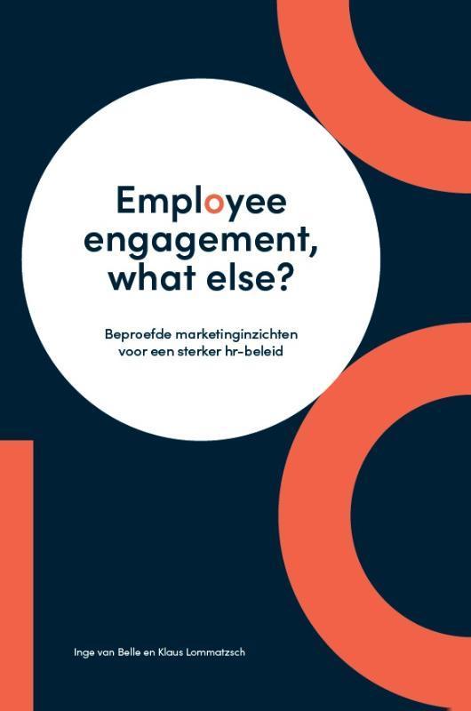 Employee engagement, what else? 9789048639861 Inge Van Belle, Livres, Économie, Management & Marketing, Envoi