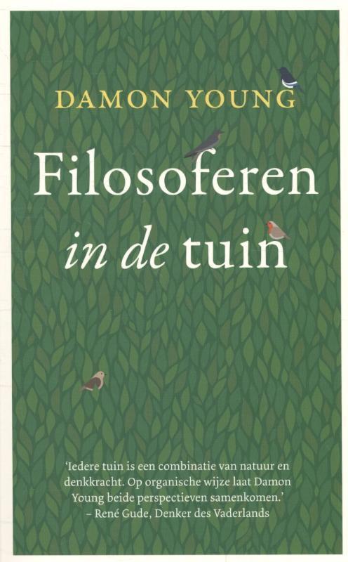 Filosoferen in de tuin 9789025903855 Damon Young, Boeken, Filosofie, Gelezen, Verzenden