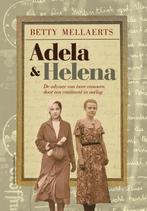 Adela & Helena 9789461311498 Betty Mellaerts, Verzenden, Zo goed als nieuw, Betty Mellaerts