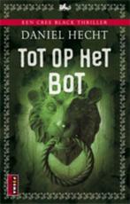 Tot op het bot 9789021067995 Daniel Hecht, Verzenden, Gelezen, Daniel Hecht