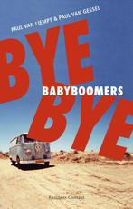Bye bye babyboomers 9789047003281, Paul van Liempt, Paul Van Gessel, Verzenden