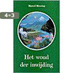 Het woud der inwijding 9789020254822 Marcel Messing, Boeken, Verzenden, Gelezen, Marcel Messing