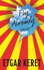 Fly Already 9781783780495 Etgar Keret, Verzenden, Gelezen, Etgar Keret