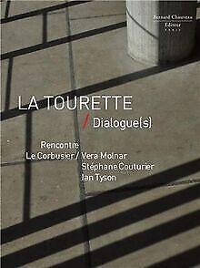 La Tourette : Dialogue(s) : Rencontre Le Corbusier ...  Book, Livres, Livres Autre, Envoi