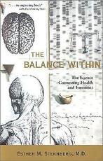 The Balance Within: The Science Connecting Health a...  Book, Boeken, Zo goed als nieuw, Esther Sternberg, Verzenden