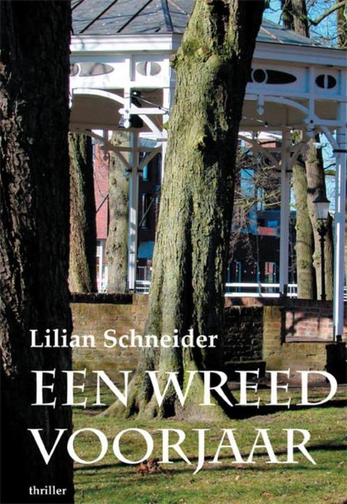 Een wreed voorjaar 9789054523581 Lilian Schneider, Boeken, Thrillers, Gelezen, Verzenden