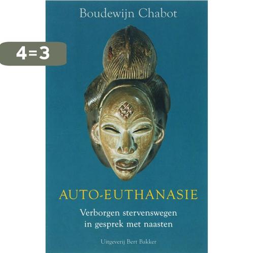 Auto-euthanasie 9789035131613 B.E. Chabot, Boeken, Politiek en Maatschappij, Gelezen, Verzenden
