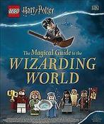 LEGO Harry Potter The Magical Guide to the Wizarding Wor..., Boeken, Gelezen, Verzenden