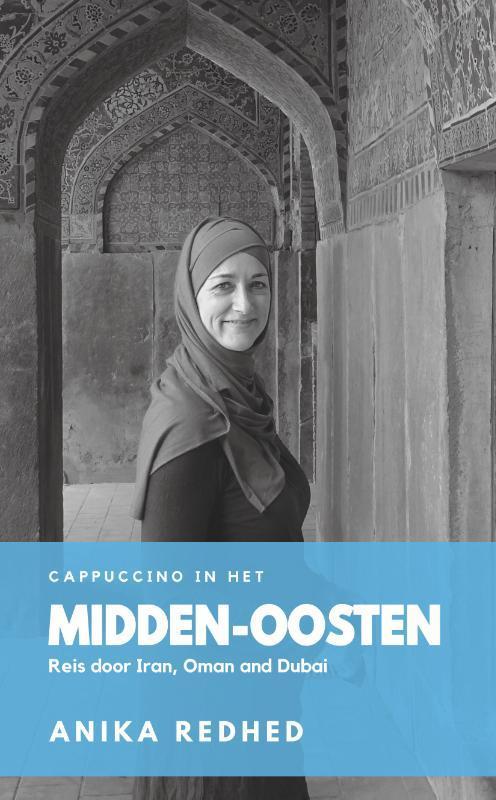 Cappuccino in het Midden-Oosten 9789080924161 Anika Redhed, Boeken, Reisverhalen, Gelezen, Verzenden
