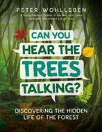 Can You Hear the Trees Talking? 9781771644341, Boeken, Verzenden, Gelezen, Peter Wohlleben