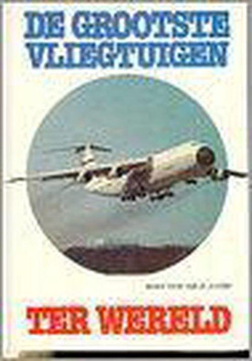 GROOTSTE VLIEGTUIGEN TER WERELD, DE 9789060139349, Boeken, Hobby en Vrije tijd, Gelezen, Verzenden