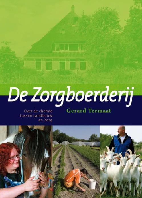 De Zorgboerderij 9789087400453 Gerard Termaat, Boeken, Gezondheid, Dieet en Voeding, Gelezen, Verzenden