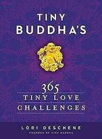 Tiny Buddhas 365 Tiny Love Challenges  Deschene, Lori  Book, Deschene, Lori, Verzenden