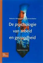 De psychologie van arbeid en gezondheid 9789031350698, Boeken, A.B. Bakker, Zo goed als nieuw, Verzenden