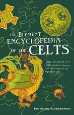 The Element Encyclopedia of the Celts 9780007929795, Verzenden, Rodney Castleden
