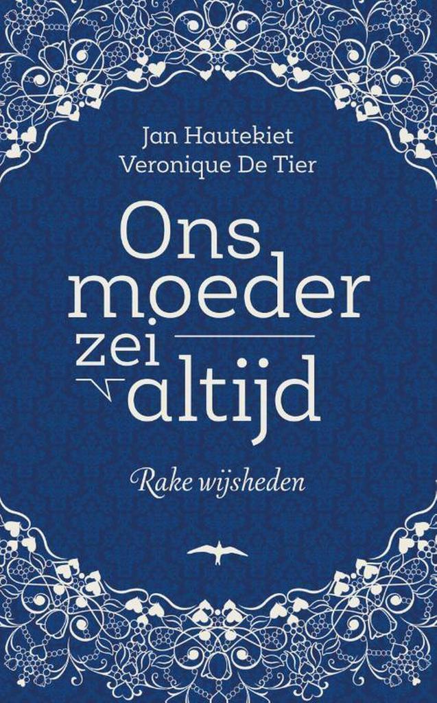 Ons moeder zei altijd 9789400407138 Jan Hautekiet, Boeken, Literatuur, Zo goed als nieuw, Verzenden