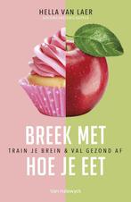 Breek met hoe je eet 9789461319401 Hella Van Laer, Verzenden, Zo goed als nieuw, Hella Van Laer