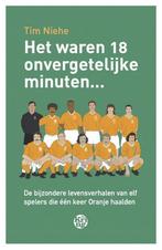 Het waren 18 onvergetelijke minuten... 9789462970847, Boeken, Verzenden, Zo goed als nieuw, Tim Niehe