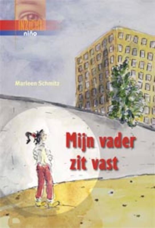Mijn vader zit vast / Inzicht 9789085605850 Marleen Schmitz, Boeken, Overige Boeken, Zo goed als nieuw, Verzenden