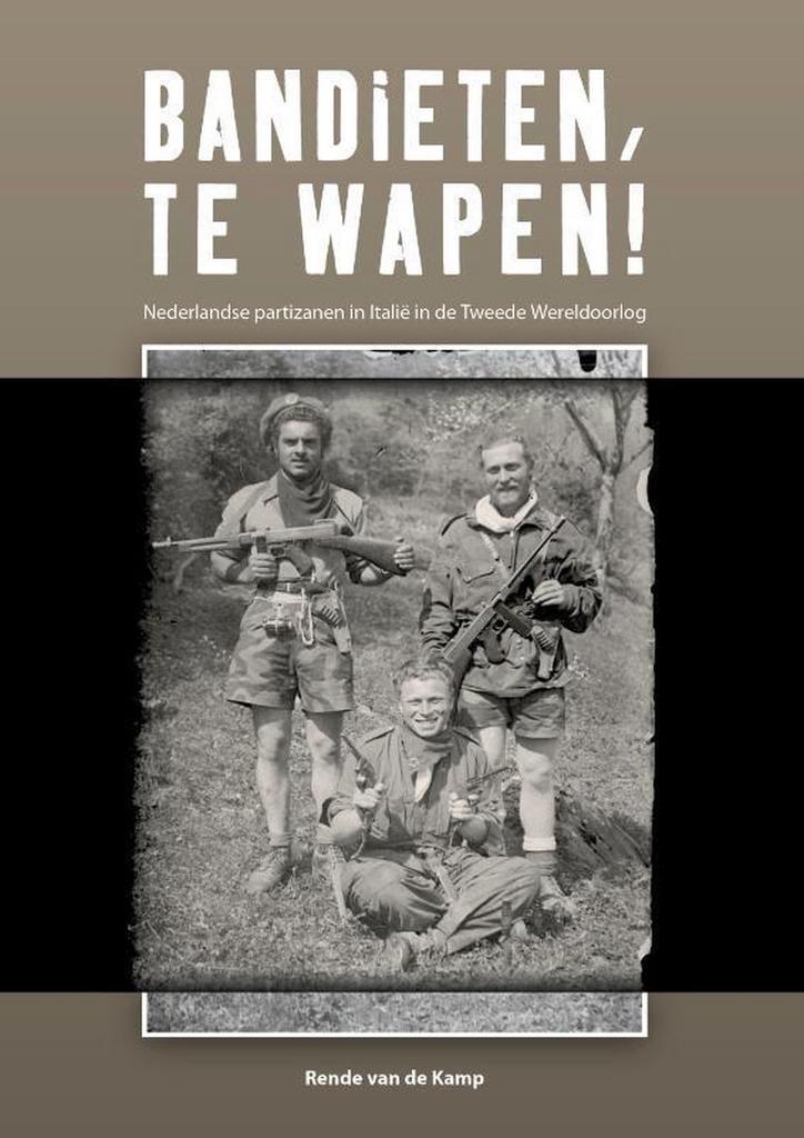 Bandieten, te wapen! 9789492435170 Rende van de Kamp, Boeken, Oorlog en Militair, Gelezen, Verzenden